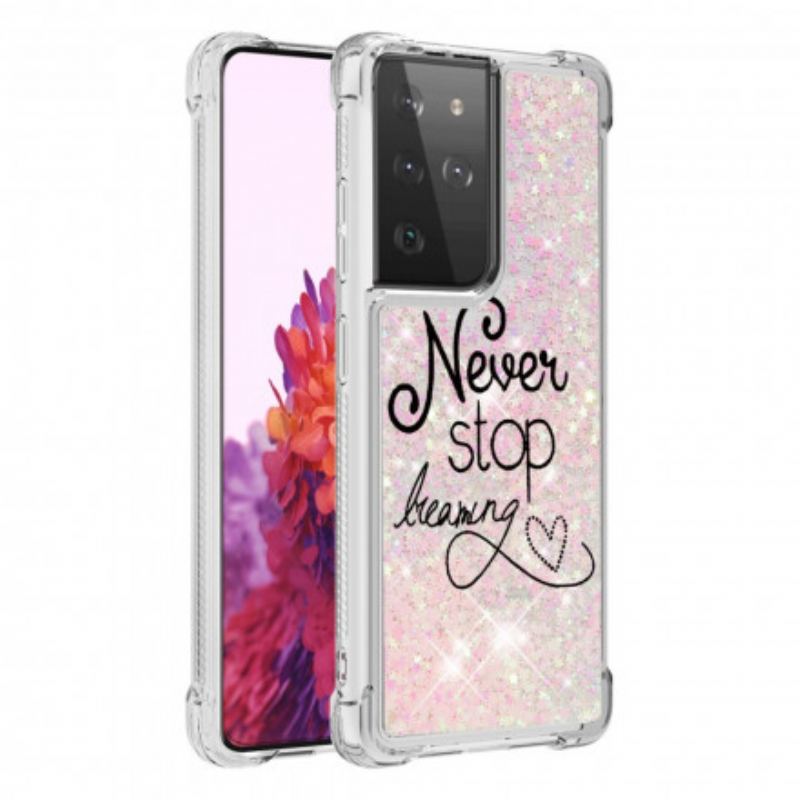 Capa Para Samsung Galaxy S21 Ultra 5G Nunca Pare De Sonhar Com Glitter