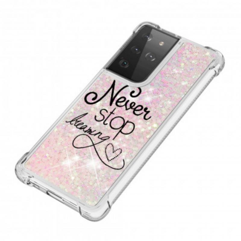 Capa Para Samsung Galaxy S21 Ultra 5G Nunca Pare De Sonhar Com Glitter